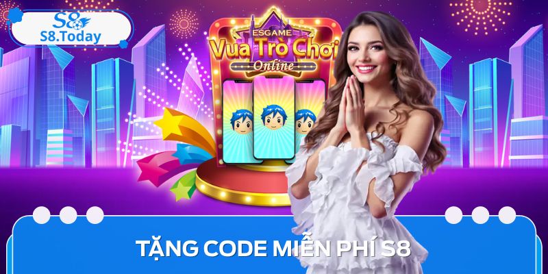 Tặng Code Miễn Phí S8 – Ưu Đãi Siêu Sốc, Bạt Ngàn Deal Hot 1 Tặng Code Miễn Phí S8 – Ưu Đãi Siêu Sốc, Bạt Ngàn Deal Hot